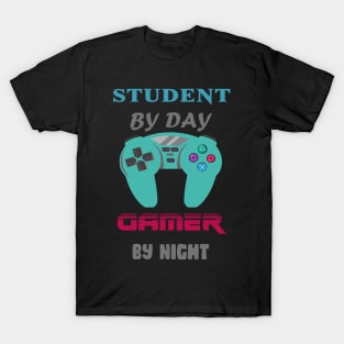 Student  by day Gamer by night T-Shirt